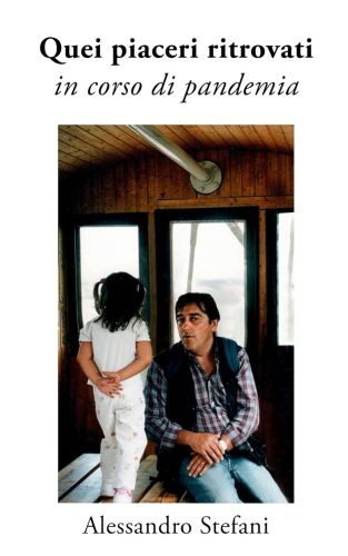 Quei piaceri ritrovati in corso di pandemia